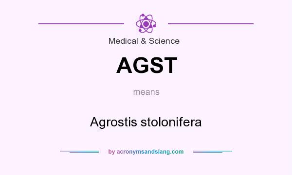 What does AGST mean? It stands for Agrostis stolonifera
