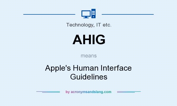 What does AHIG mean? It stands for Apple`s Human Interface Guidelines