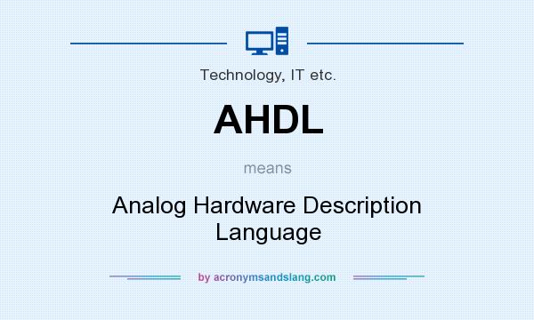 What does AHDL mean? It stands for Analog Hardware Description Language