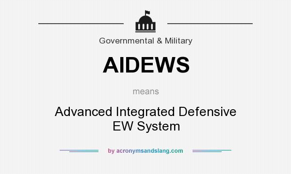 What does AIDEWS mean? It stands for Advanced Integrated Defensive EW System