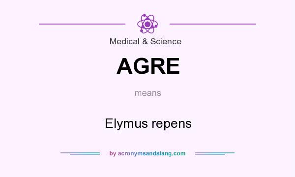 What does AGRE mean? It stands for Elymus repens