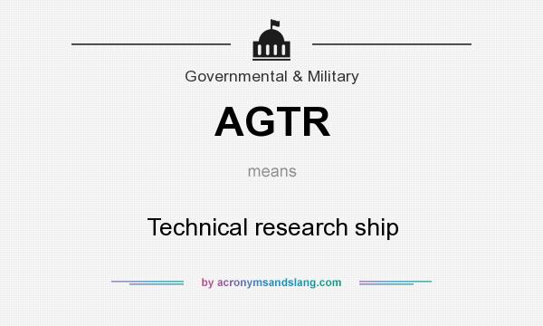 What does AGTR mean? It stands for Technical research ship