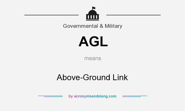 What does AGL mean? It stands for Above-Ground Link