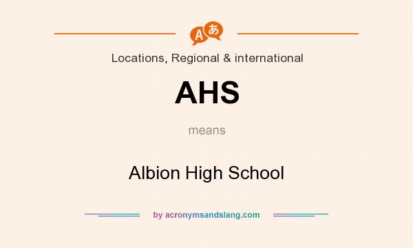 What does AHS mean? It stands for Albion High School