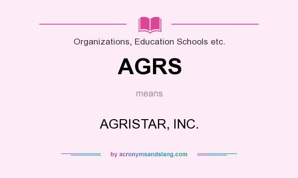 What does AGRS mean? It stands for AGRISTAR, INC.
