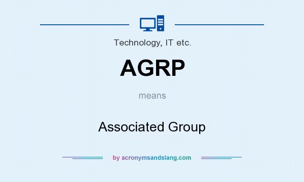 What does AGRP mean? It stands for Associated Group