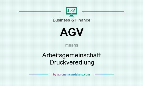 What does AGV mean? It stands for Arbeitsgemeinschaft Druckveredlung