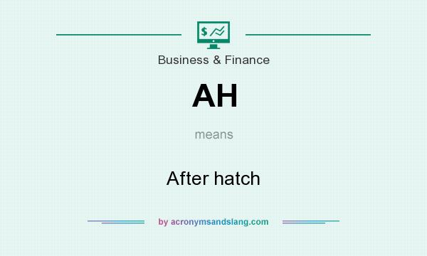 What does AH mean? It stands for After hatch