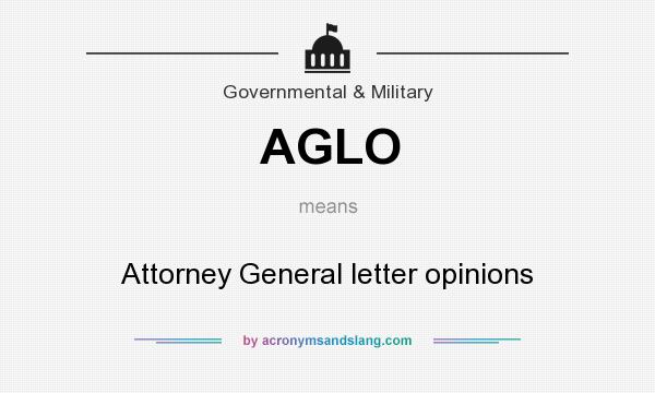 What does AGLO mean? It stands for Attorney General letter opinions