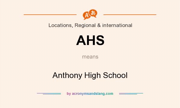 What does AHS mean? It stands for Anthony High School