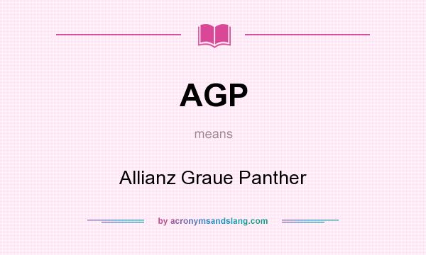 What does AGP mean? It stands for Allianz Graue Panther