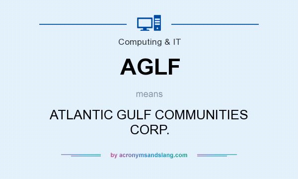 What does AGLF mean? It stands for ATLANTIC GULF COMMUNITIES CORP.