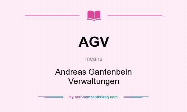 What does AGV mean? It stands for Andreas Gantenbein Verwaltungen