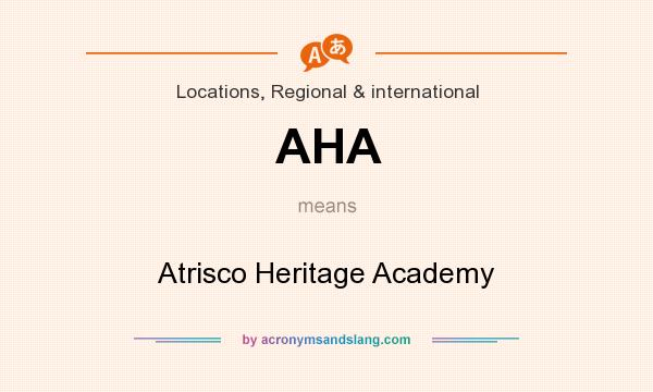 What does AHA mean? It stands for Atrisco Heritage Academy