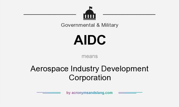 What does AIDC mean? It stands for Aerospace Industry Development Corporation