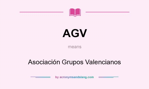 What does AGV mean? It stands for Asociación Grupos Valencianos