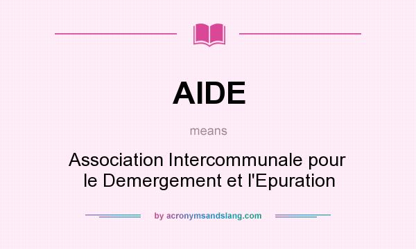What does AIDE mean? It stands for Association Intercommunale pour le Demergement et l`Epuration
