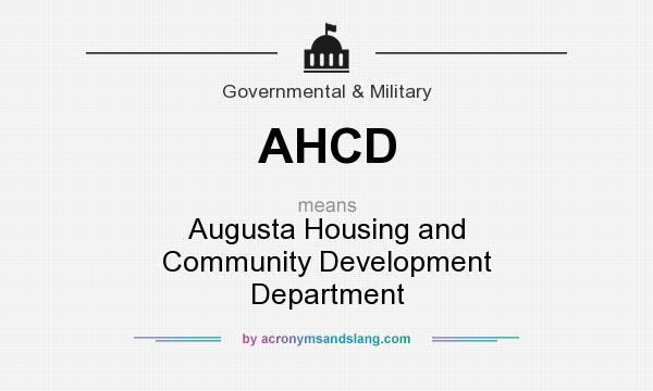 What does AHCD mean? It stands for Augusta Housing and Community Development Department
