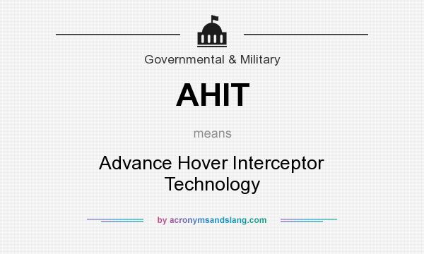 What does AHIT mean? It stands for Advance Hover Interceptor Technology