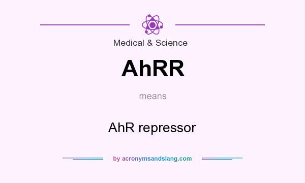 What does AhRR mean? It stands for AhR repressor
