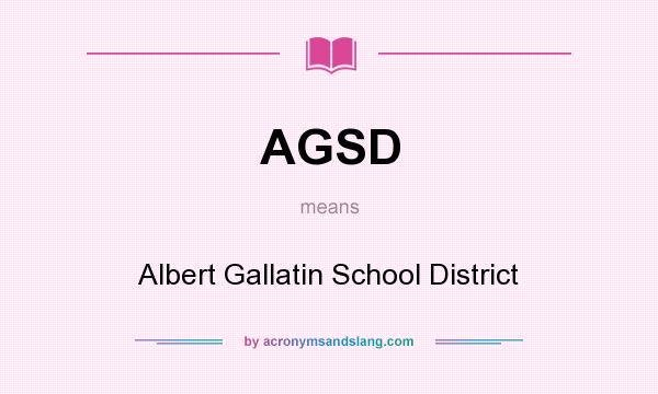 What does AGSD mean? It stands for Albert Gallatin School District