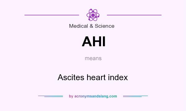 What does AHI mean? It stands for Ascites heart index