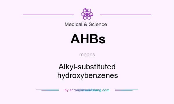 What does AHBs mean? It stands for Alkyl-substituted hydroxybenzenes