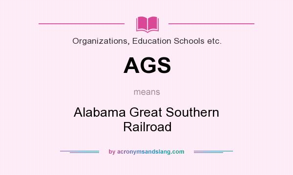What does AGS mean? It stands for Alabama Great Southern Railroad