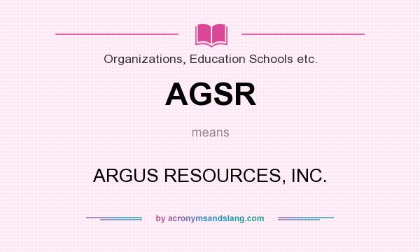 What does AGSR mean? It stands for ARGUS RESOURCES, INC.