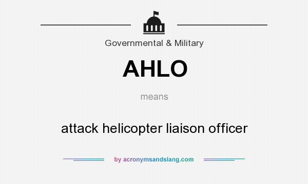 What does AHLO mean? It stands for attack helicopter liaison officer
