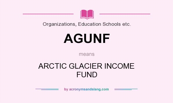 What does AGUNF mean? It stands for ARCTIC GLACIER INCOME FUND