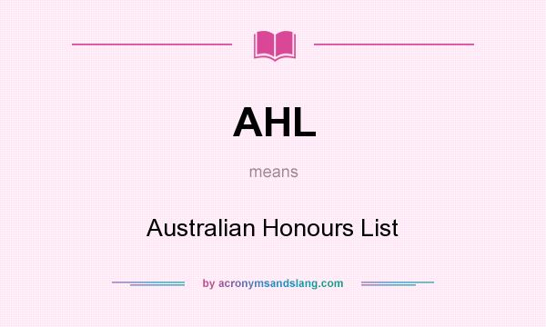 What does AHL mean? It stands for Australian Honours List