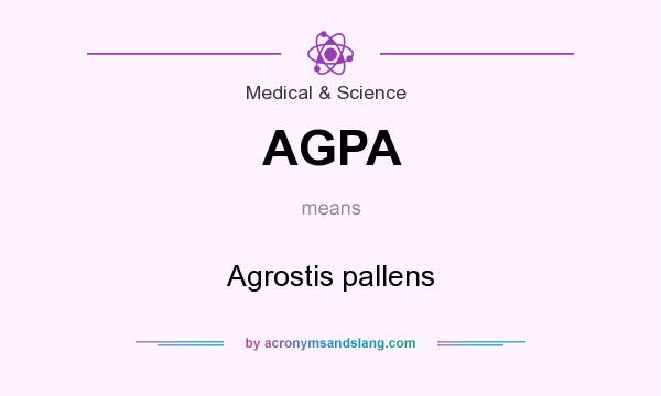 What does AGPA mean? It stands for Agrostis pallens