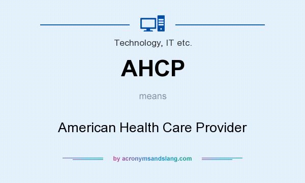 What does AHCP mean? It stands for American Health Care Provider
