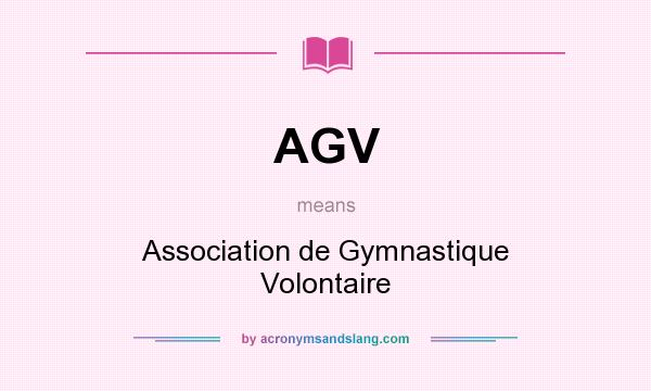 What does AGV mean? It stands for Association de Gymnastique Volontaire