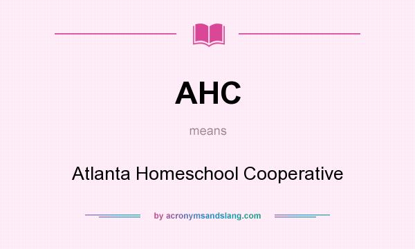What does AHC mean? It stands for Atlanta Homeschool Cooperative