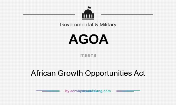 What does AGOA mean? It stands for African Growth Opportunities Act
