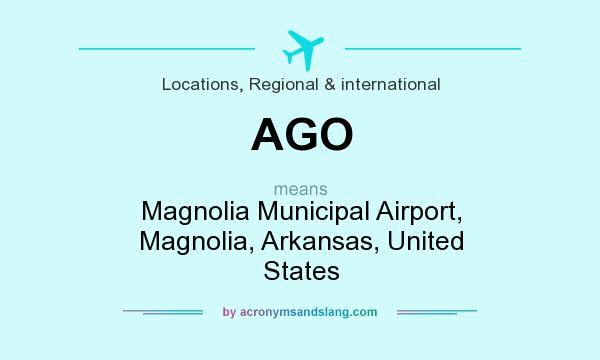 What does AGO mean? It stands for Magnolia Municipal Airport, Magnolia, Arkansas, United States