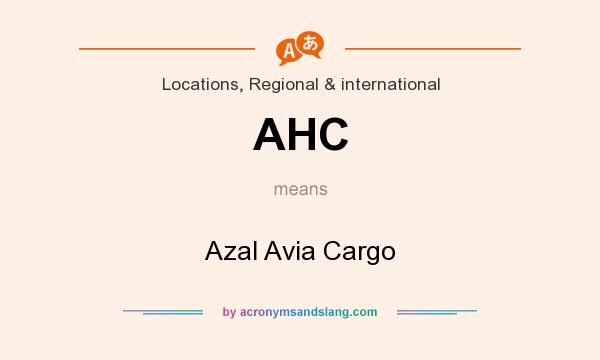 What does AHC mean? It stands for Azal Avia Cargo
