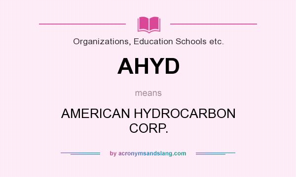 What does AHYD mean? It stands for AMERICAN HYDROCARBON CORP.