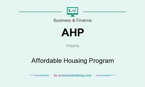 What does AHP mean? It stands for Affordable Housing Program