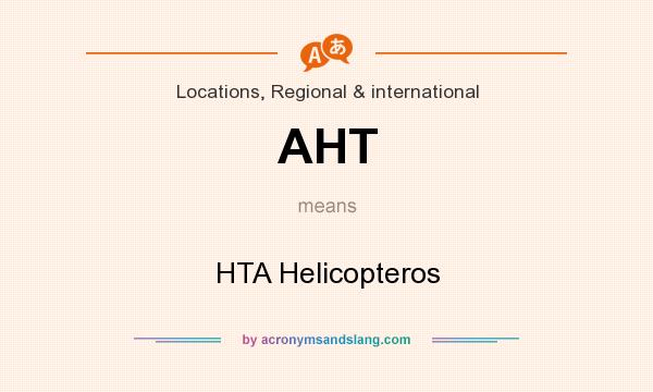 What does AHT mean? It stands for HTA Helicopteros