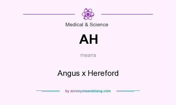 What does AH mean? It stands for Angus x Hereford