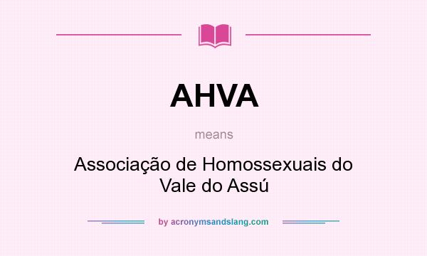 What does AHVA mean? It stands for Associação de Homossexuais do Vale do Assú