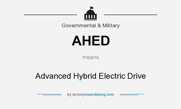 What does AHED mean? It stands for Advanced Hybrid Electric Drive