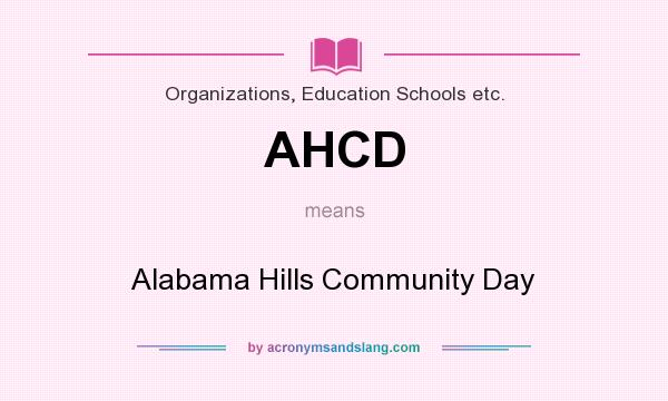 What does AHCD mean? It stands for Alabama Hills Community Day