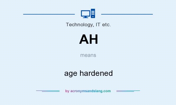 What does AH mean? It stands for age hardened
