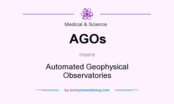 What does AGOs mean? It stands for Automated Geophysical Observatories
