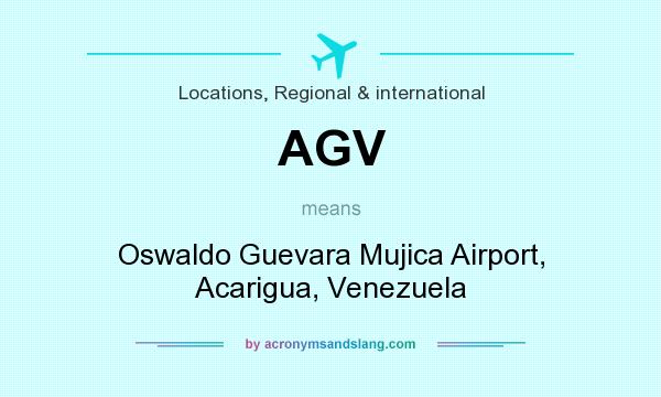 What does AGV mean? It stands for Oswaldo Guevara Mujica Airport, Acarigua, Venezuela