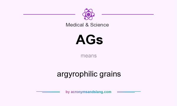 What does AGs mean? It stands for argyrophilic grains